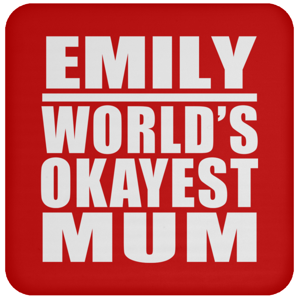 Emily World's Okayest Mum - Drink Coaster