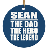 Sean The Dad The Hero The Legend - Circle Ornament