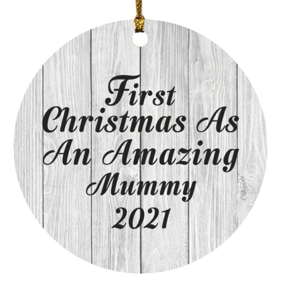 First Christmas As An Amazing Mummy 2021 - Circle Ornament F