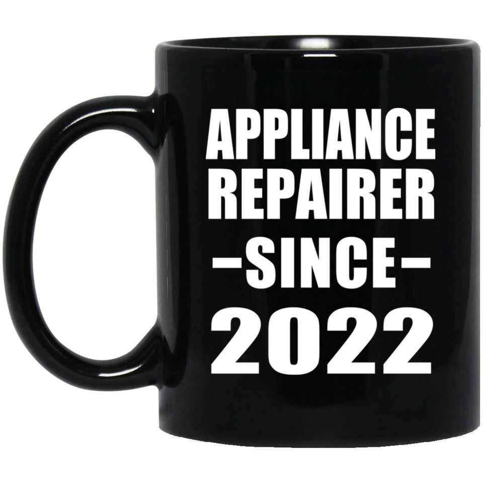 Appliance Repairer Since 2022 - 11oz Coffee Mug Black