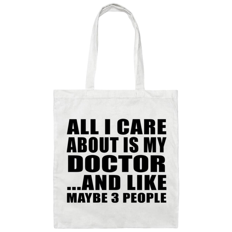 All I Care About Is My Doctor - Tote Bag White