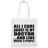 All I Care About Is My Doctor - Tote Bag White