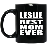 Leslie Best Mom Ever - 11 Oz Coffee Mug Black