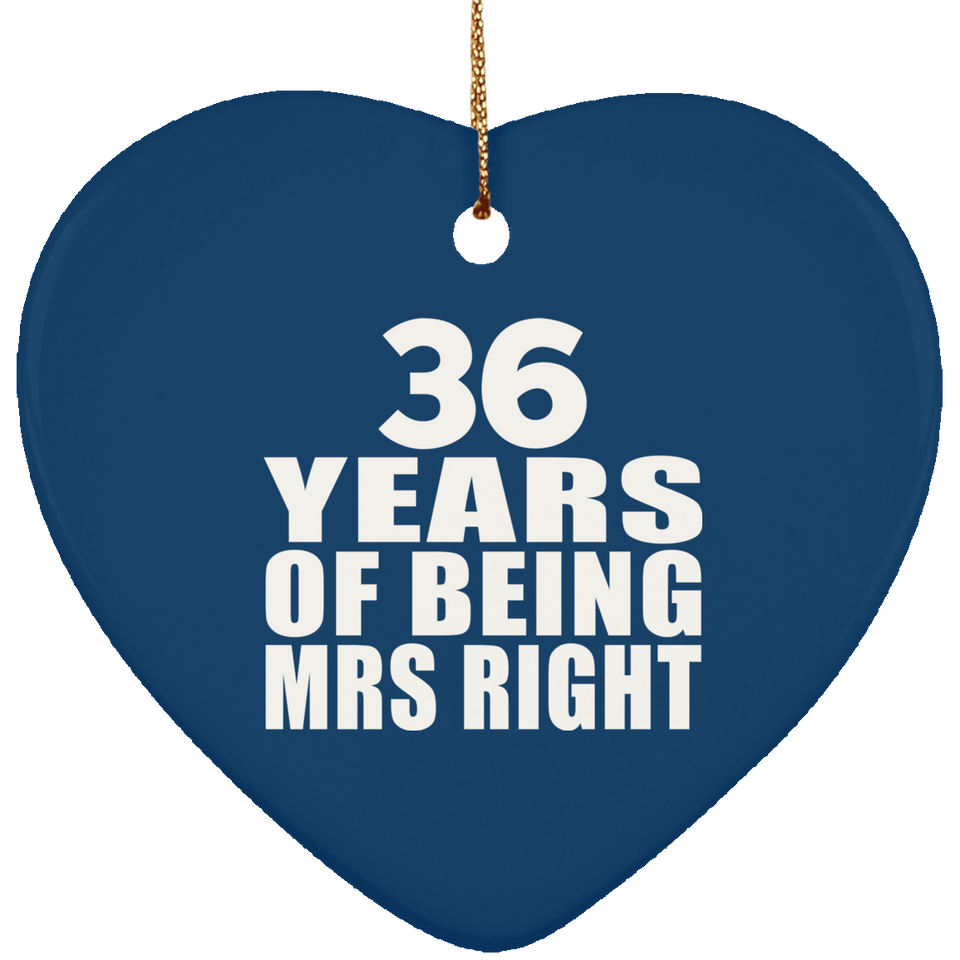 36th Anniversary 36 Years Of Being Mrs Right - Heart Ornament