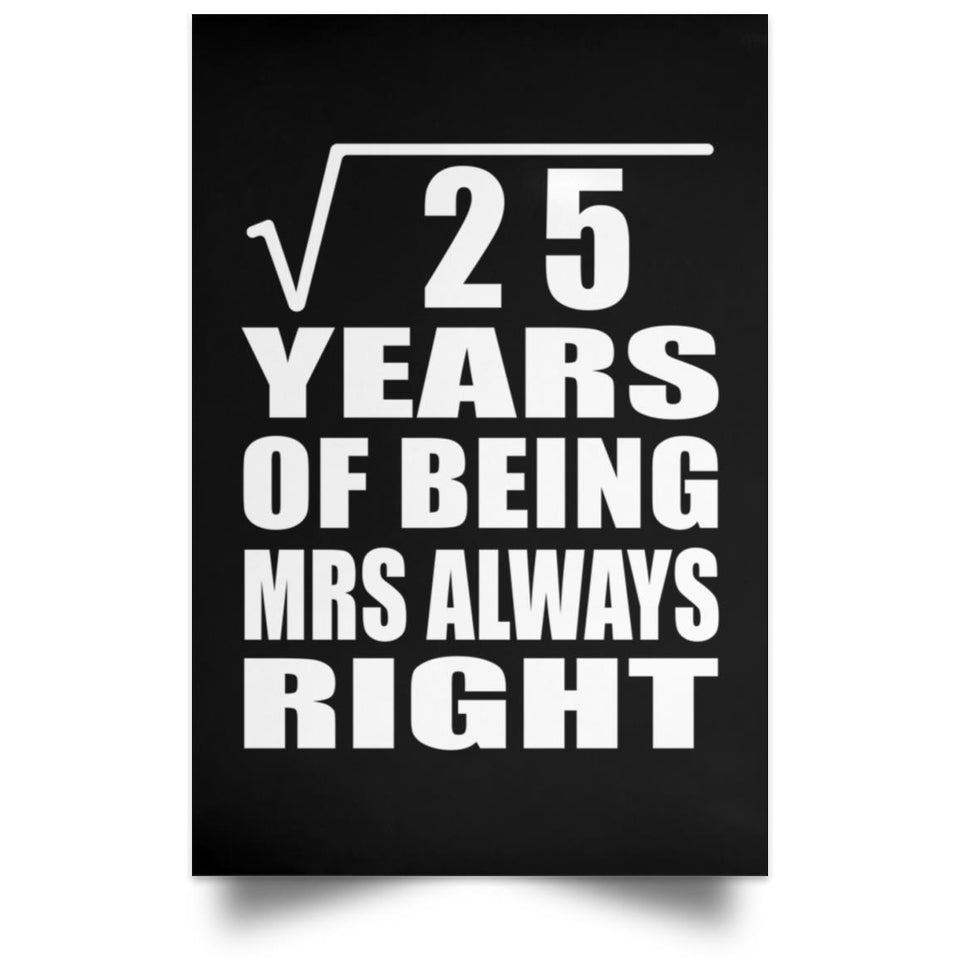 5th Anniversary Square Root of 25 Years Mrs Always Right - Poster Portrait