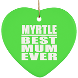 Myrtle Best Mum Ever - Heart Ornament