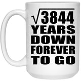 62nd Anniversary Square Root of 3844 Years Down Forever To Go - 15oz Coffee Mug