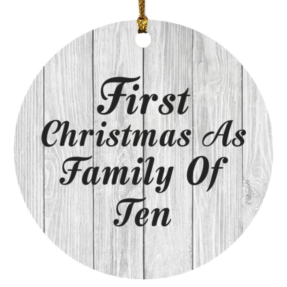 First Christmas As Family Of Ten - Circle Ornament F