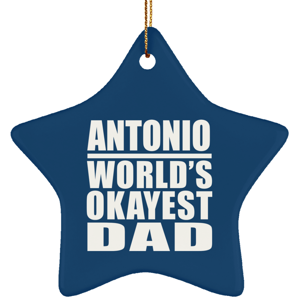 Antonio World's Okayest Dad - Star Ornament