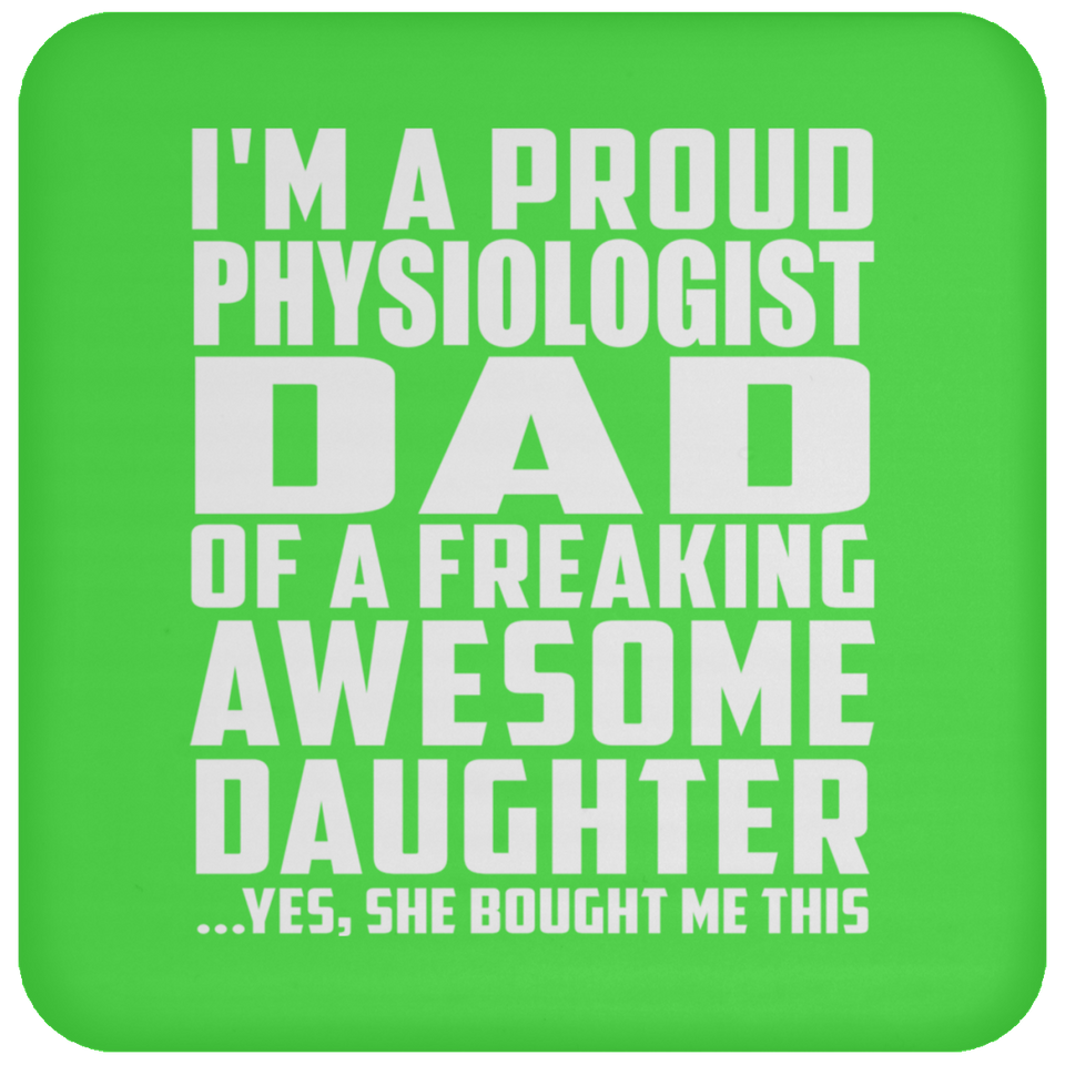 Proud Physiologist Dad Of Awesome Daughter - Drink Coaster