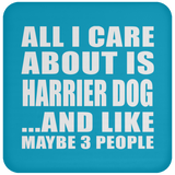 All I Care About Is Harrier Dog - Drink Coaster