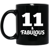 11th Birthday 11 & Fabulous - 11oz Coffee Mug Black