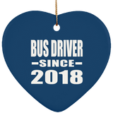 Bus Driver Since 2018 - Heart Ornament
