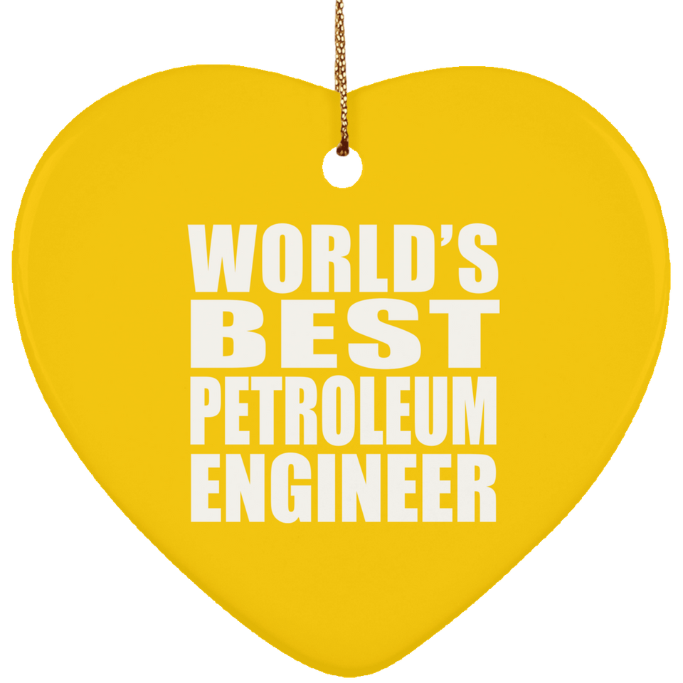 World's Best Petroleum Engineer - Heart Ornament