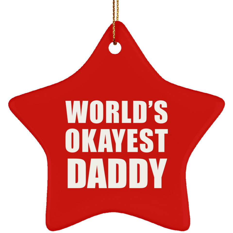World's Okayest Daddy - Star Ornament