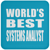 World's Best Systems Analyst - Drink Coaster