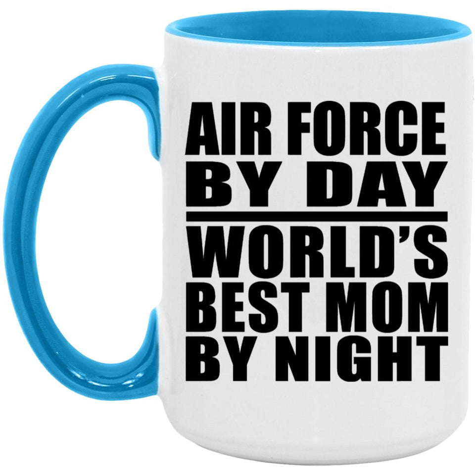 Air Force By Day World's Best Mom By Night - 15oz Accent Mug Blue