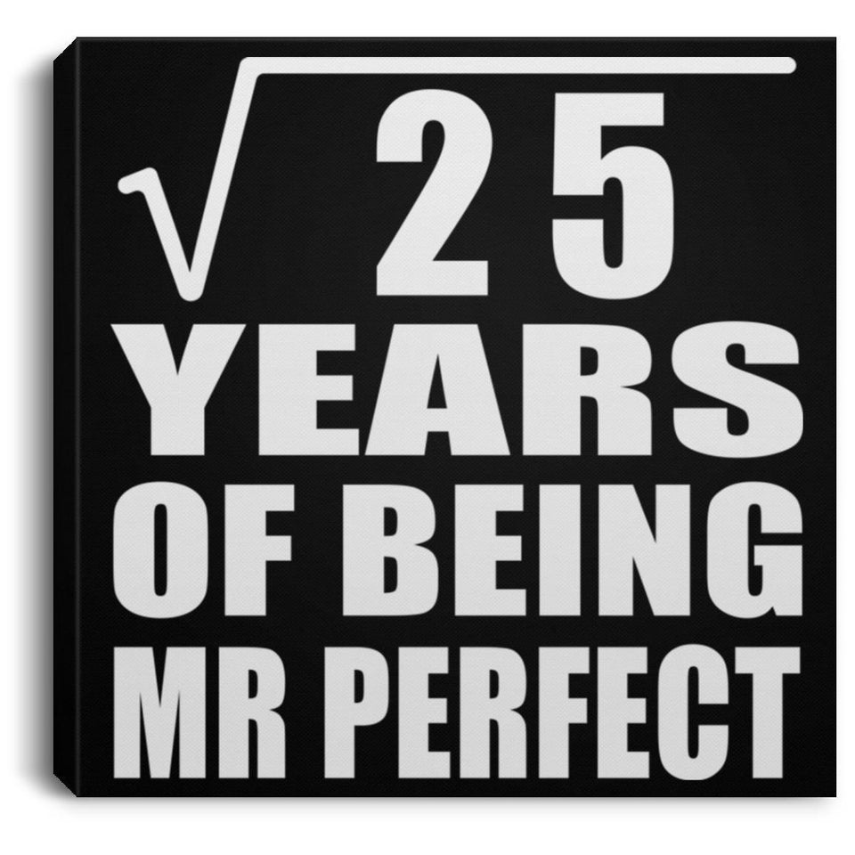 5th Anniversary Square Root of 25 Years of Mr Perfect - Canvas Square