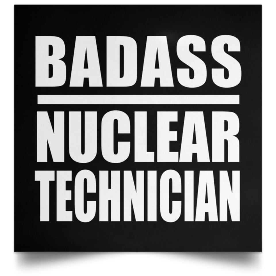 Badass Nuclear Technician - Poster Square