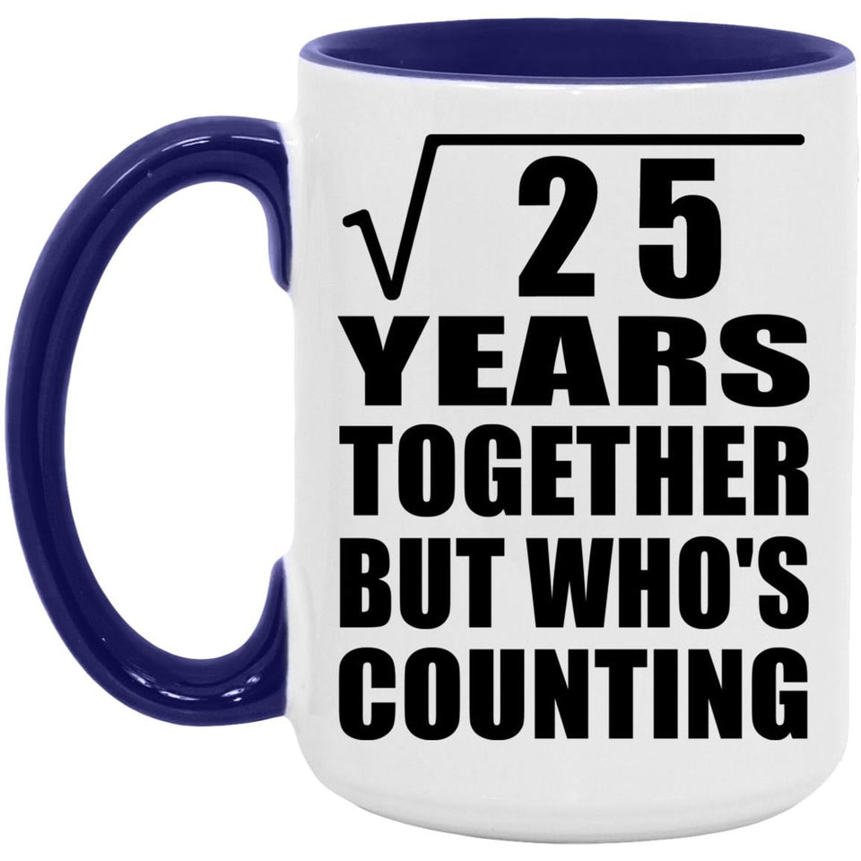 5th Anniversary Square Root of 25 Years Who's Counting - 15oz Accent Mug Purple