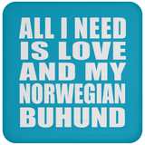 All I Need Is Love And My Norwegian Buhund - Drink Coaster