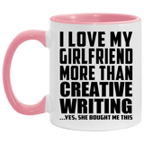 I Love My Girlfriend More Than Creative Writing - 11oz Accent Mug Pink