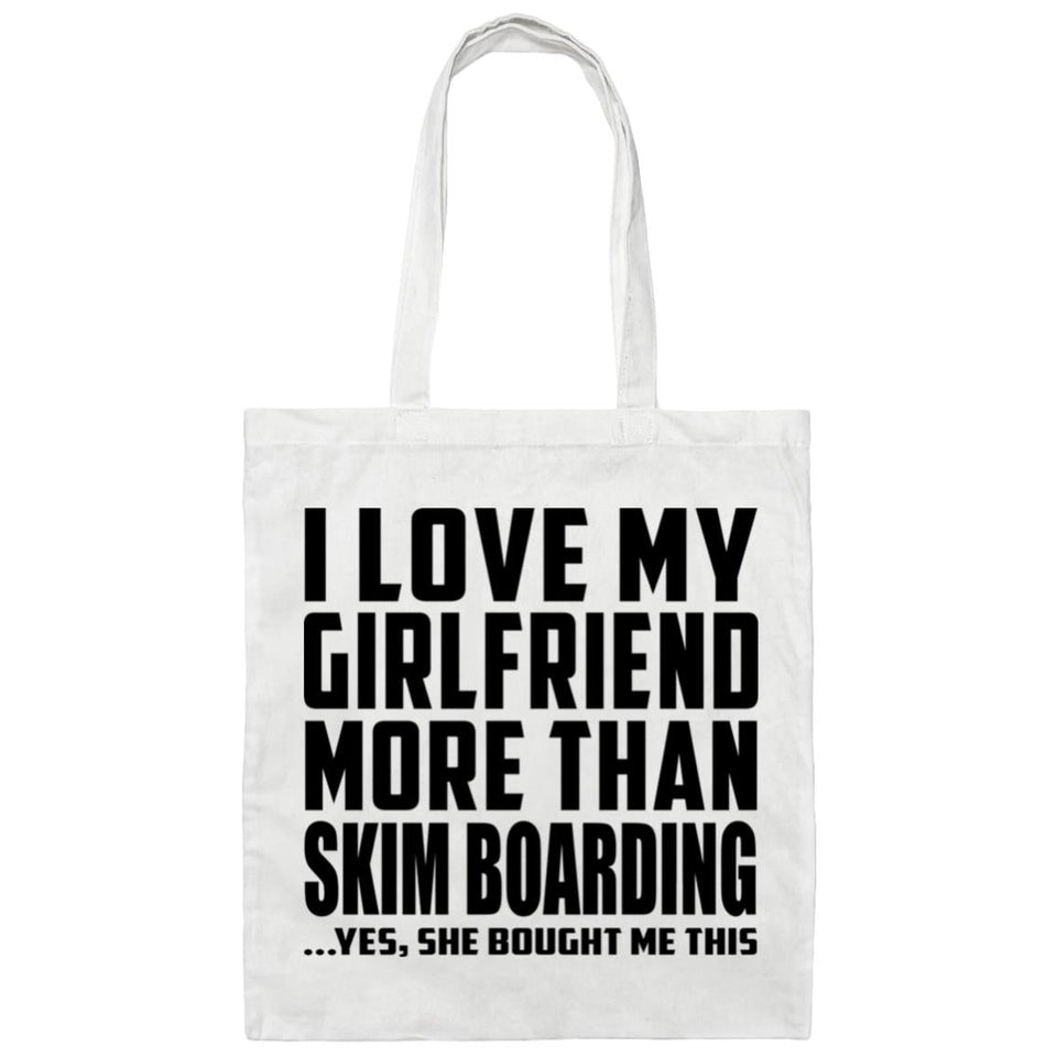 I Love My Girlfriend More Than Skim Boarding - Tote Bag White