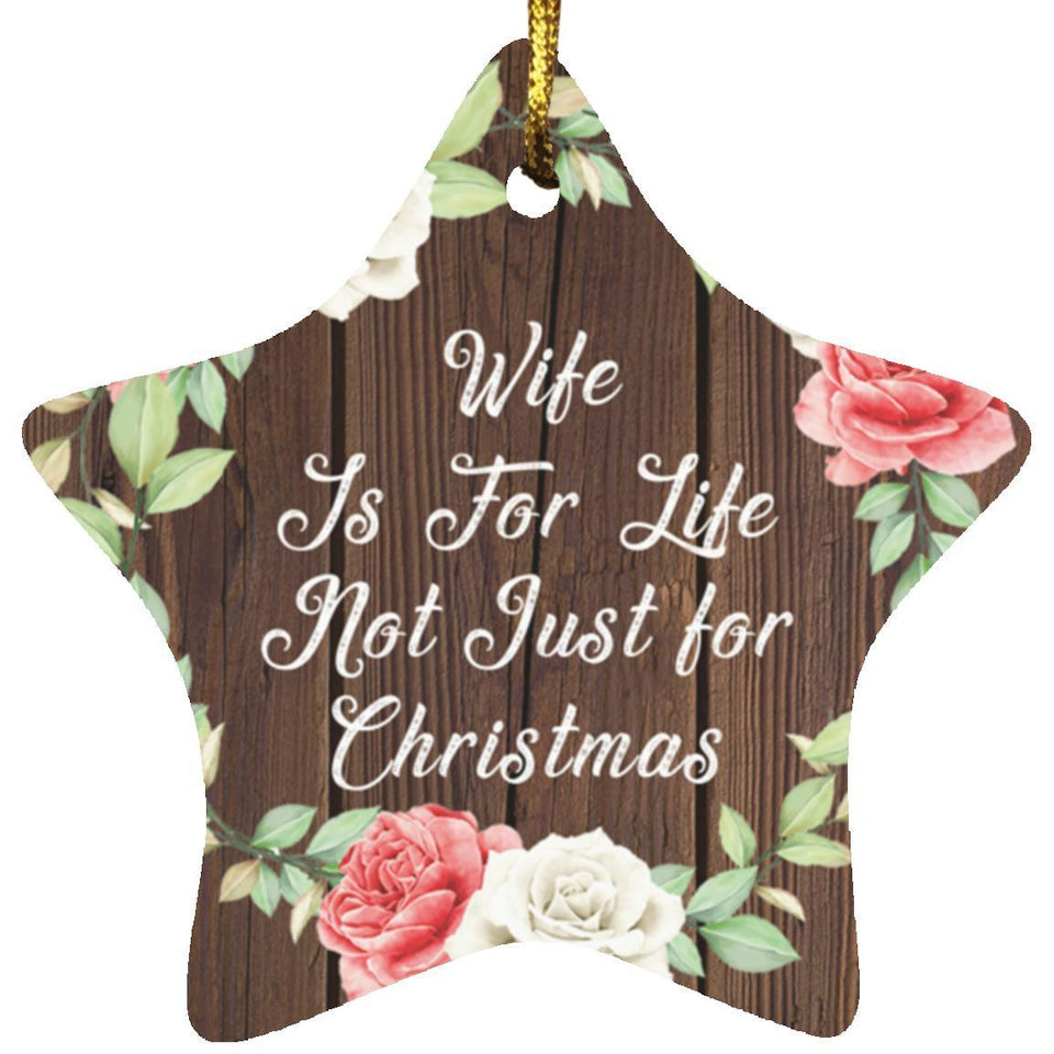 Wife Is For Life, Not Just For Christmas - Star Ornament A