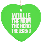 Willie The Mum The Hero The Legend - Heart Ornament