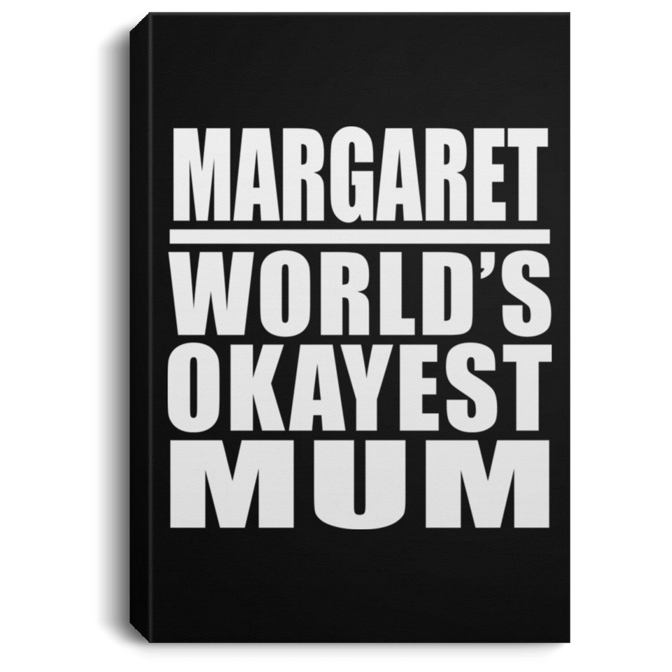 Margaret World's Okayest Mum - Canvas Portrait