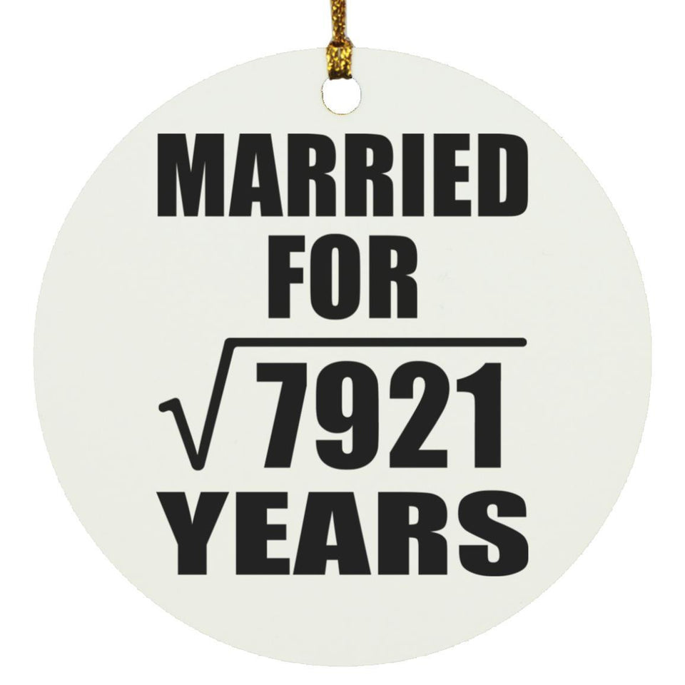 89th Anniversary Married For Square Root of 7921 Years - Circle Ornament