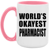 World's Okayest Pharmacist - 15oz Accent Mug Pink