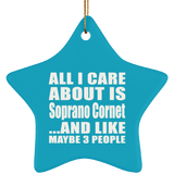 All I Care About Is Soprano Cornet - Star Ornament