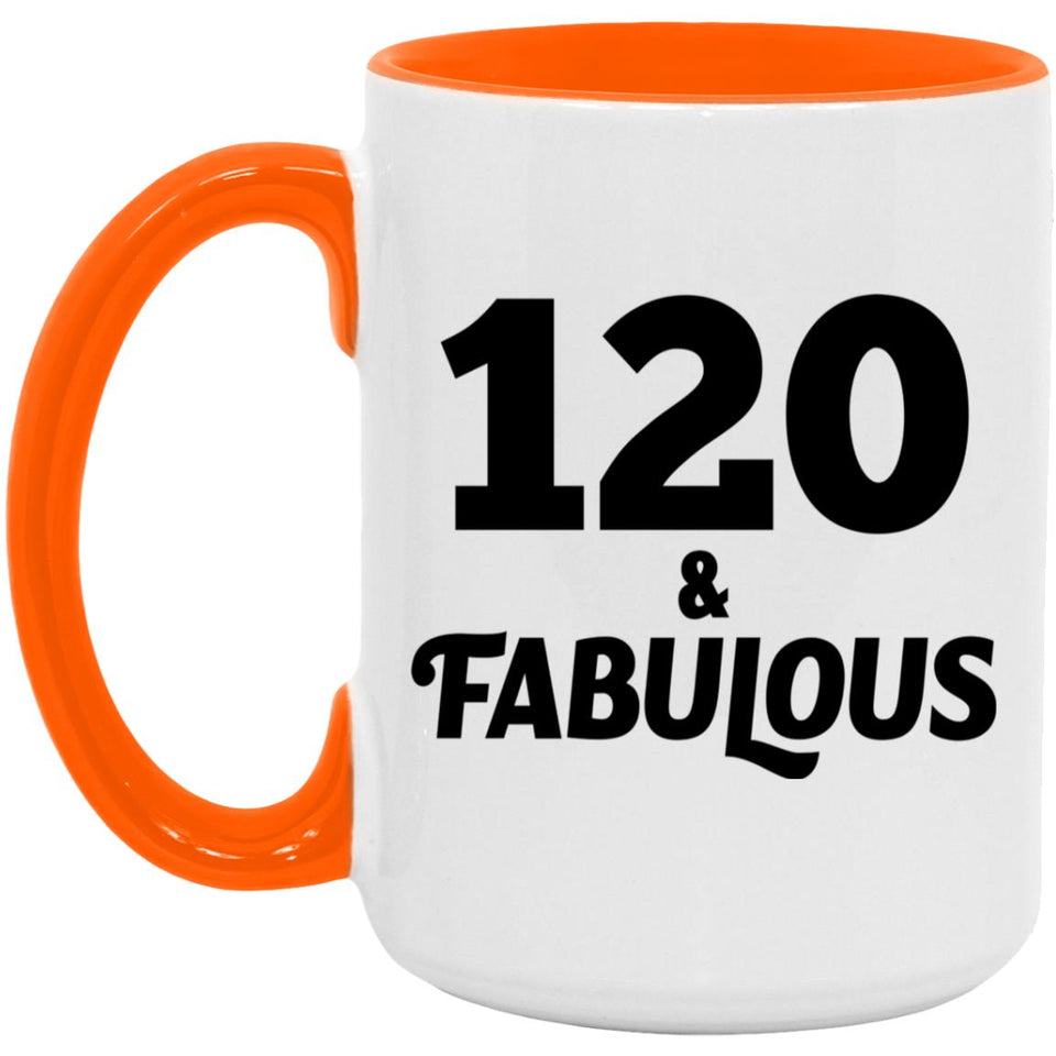 120th Birthday 120 & Fabulous - 15oz Accent Mug Orange