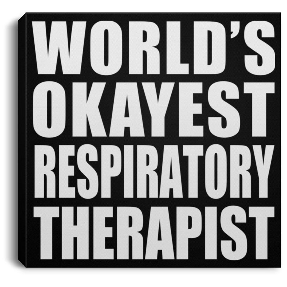 World's Okayest Respiratory Therapist - Canvas Square