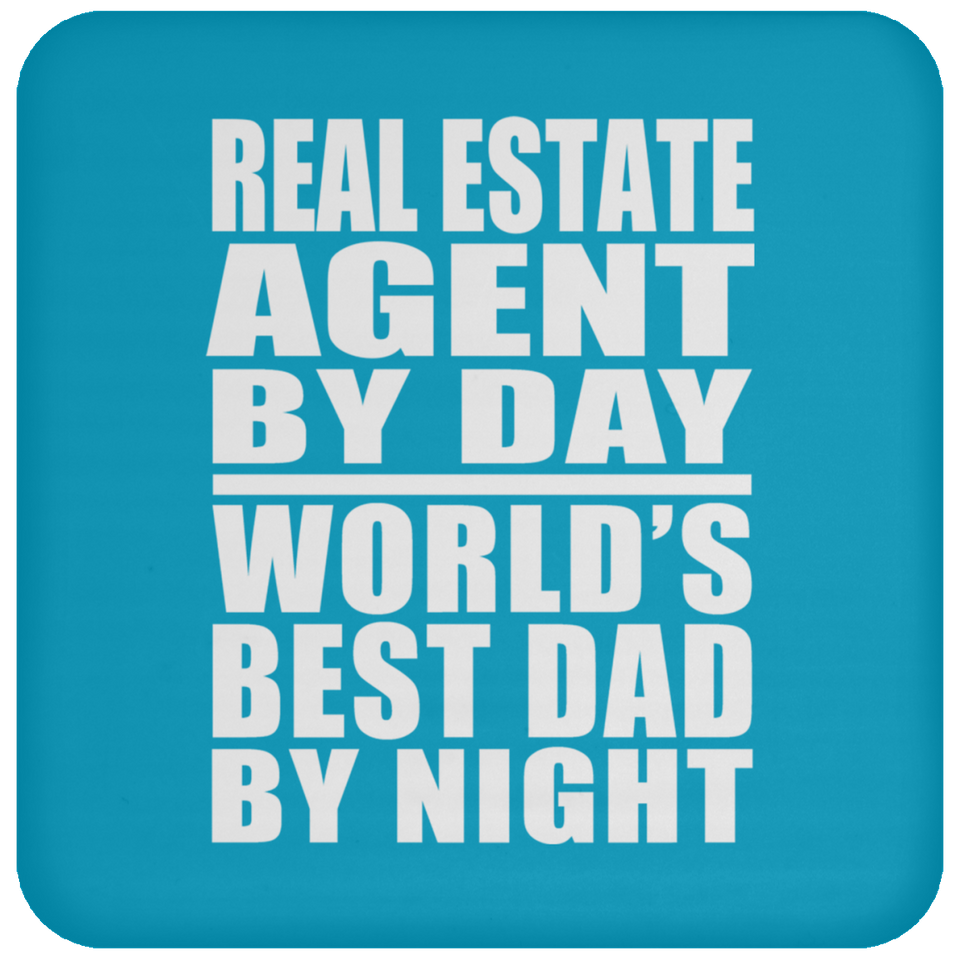 Real Estate Agent By Day World's Best Dad By Night - Drink Coaster