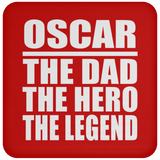 Oscar The Dad The Hero The Legend - Drink Coaster