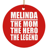 Melinda The Mom The Hero The Legend - Circle Ornament