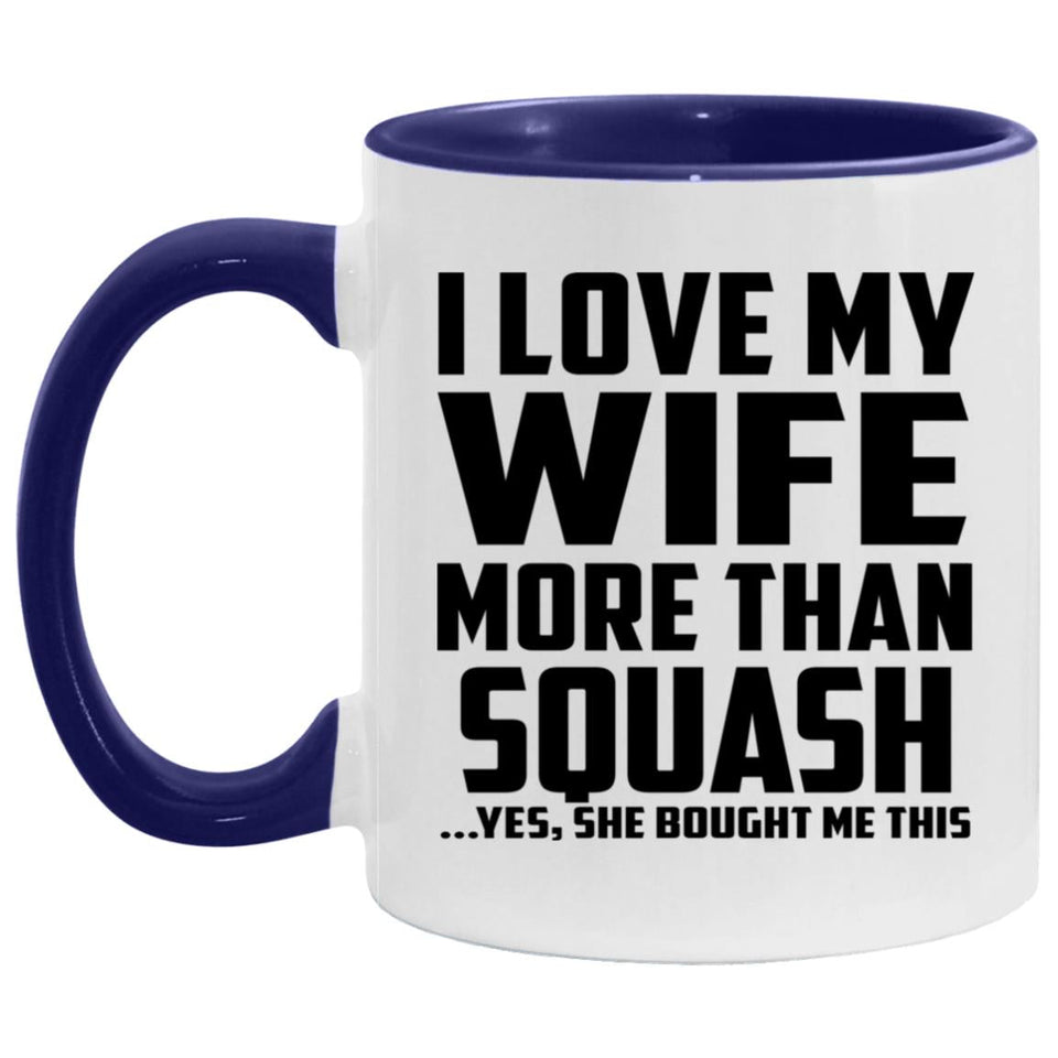 I Love My Wife More Than Squash - 11oz Accent Mug Purple