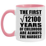 110th Birthday Square Root of 12100 Years of Childhood - 11oz Accent Mug Pink