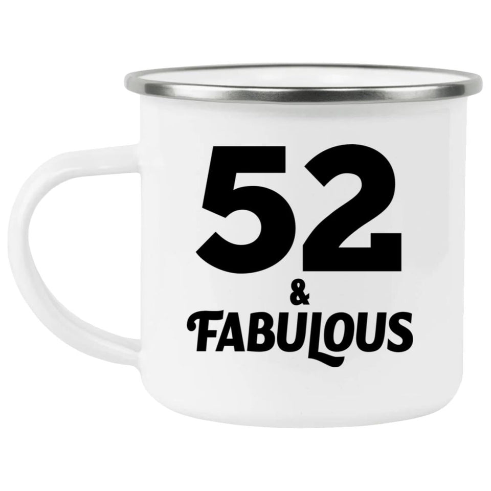 52nd Birthday 52 & Fabulous - 12oz Camping Mug