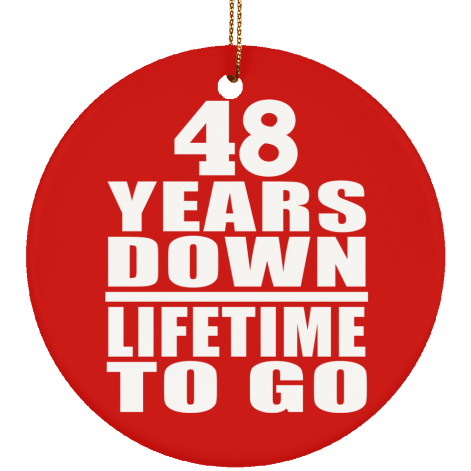 48th Anniversary 48 Years Down Lifetime To Go - Circle Ornament
