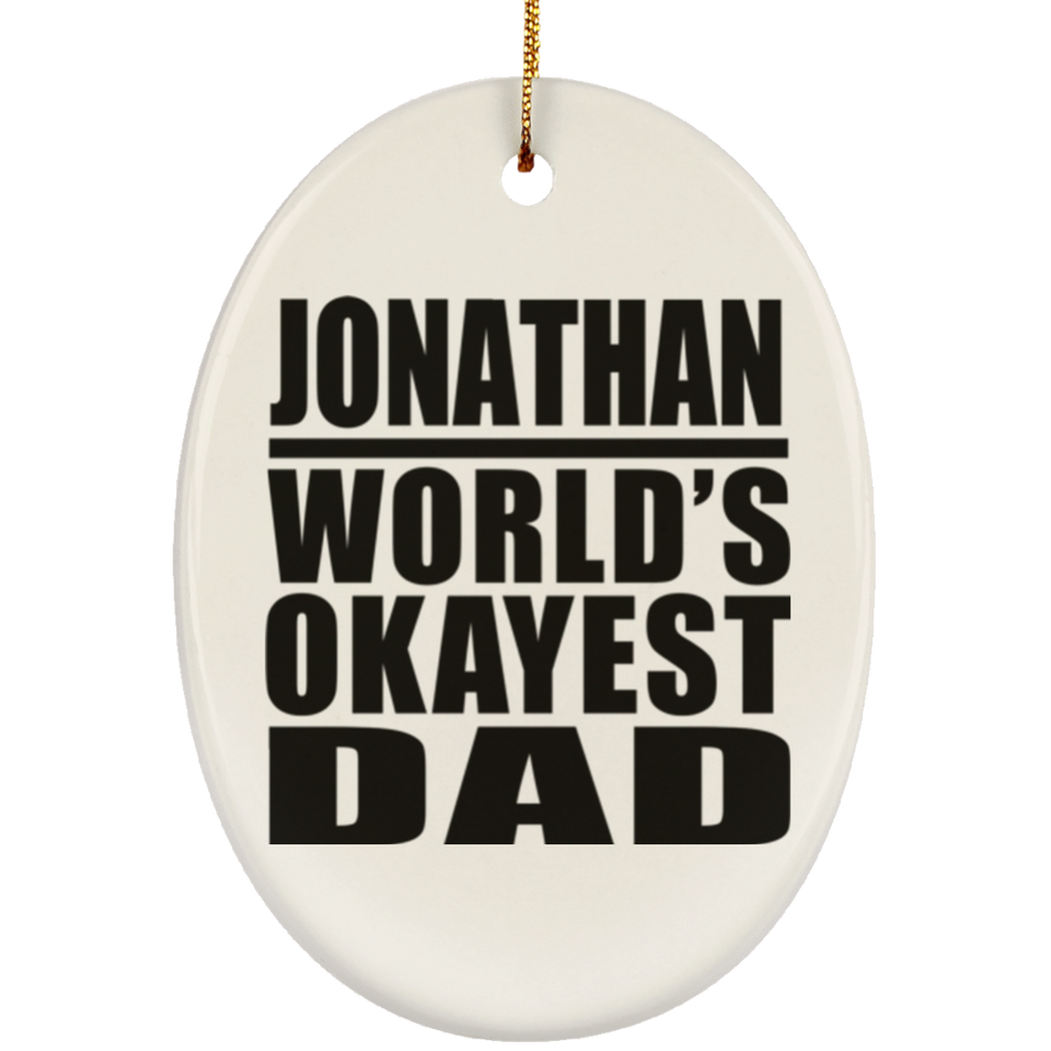 Jonathan World's Okayest Dad - Oval Ornament
