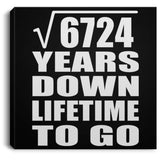 82nd Anniversary Square Root of 6724 Years Lifetime To Go - Canvas Square