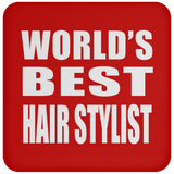 World's Best Hair Stylist - Drink Coaster