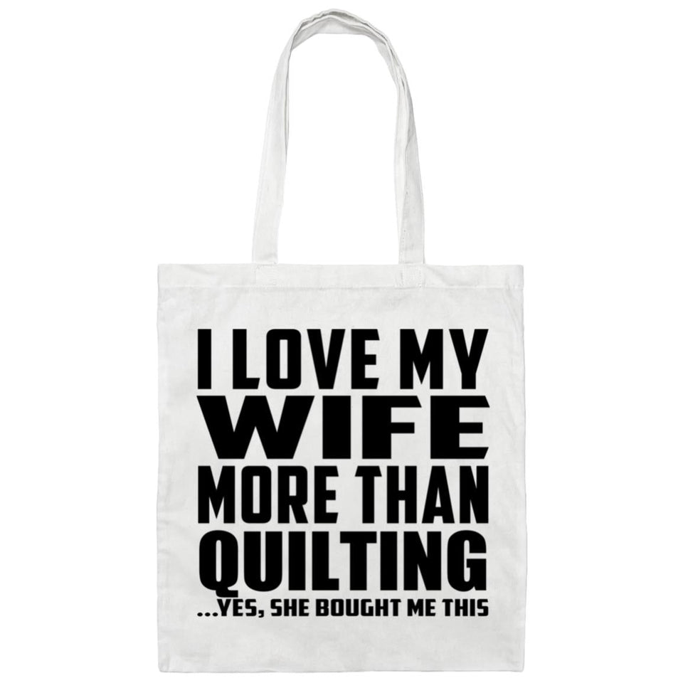 I Love My Wife More Than Quilting - Tote Bag White