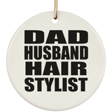 Dad Husband Hair Stylist - Circle Ornament