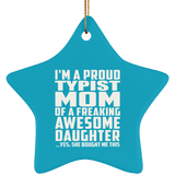 Proud Typist Mom Of Awesome Daughter - Star Ornament