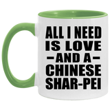 All I Need Is Love And A Chinese Shar-Pei - 11oz Accent Mug Green