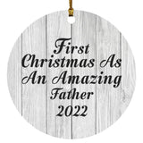 First Christmas As An Amazing Father 2022 - Circle Ornament F